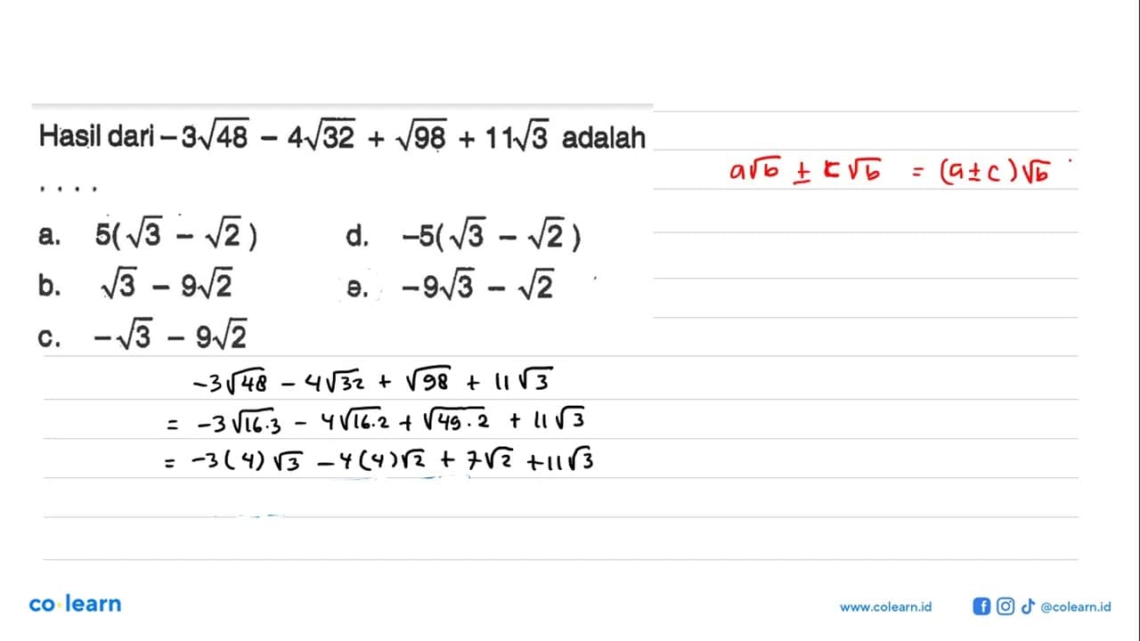 Hasil dari -3 akar(48) - 4 akar(32) + akar(98) + 11 akar(3)