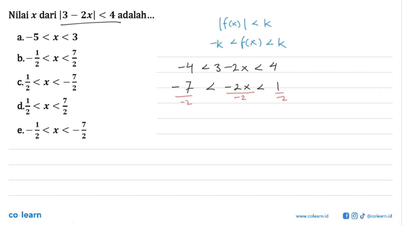 Nilai x dari |3-2x|<4 adalah...