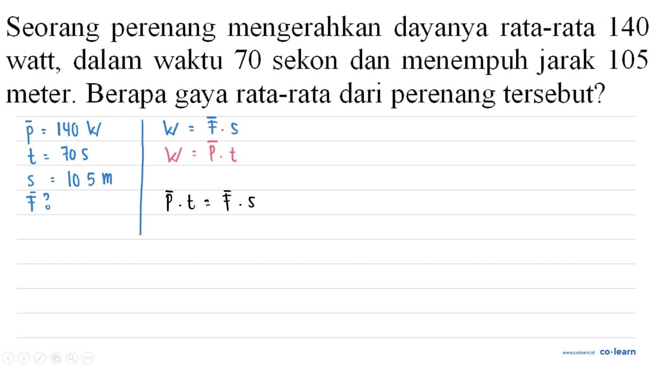 Seorang perenang mengerahkan dayanya rata-rata 140 watt,