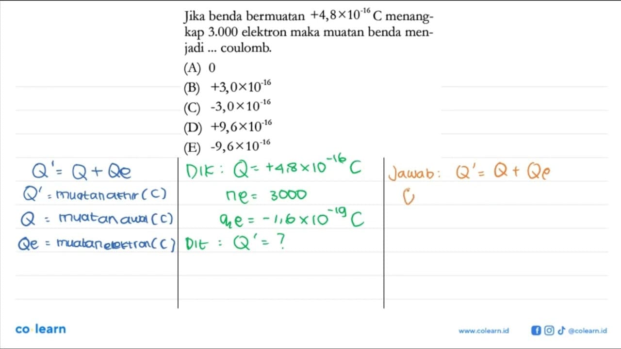 Jika benda bermuatan +4,8 x 10^-16 C menangkap 3.000