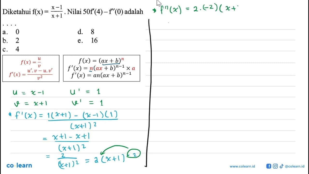 Diketahui f(x)=(x-1)/(x+1). Nilai 50f'(4)-f''(0) adalah