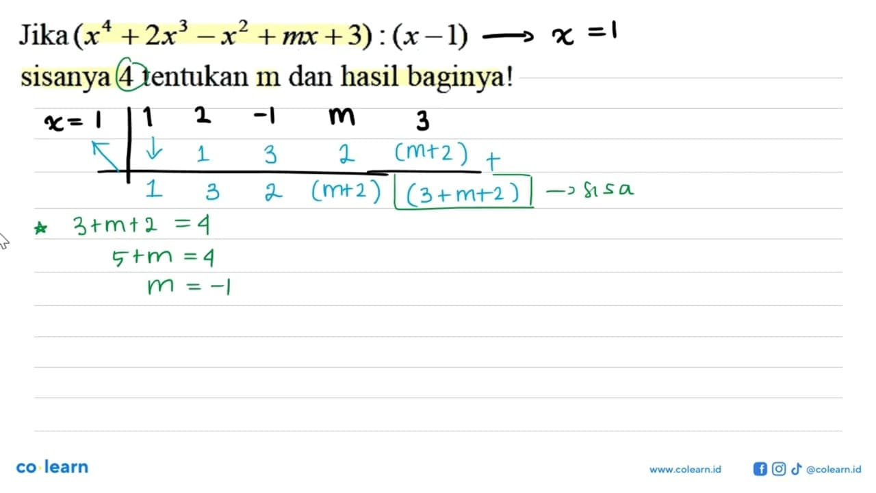 Jika (x^4+2x^3-x^2+mx+3):(x-1) sisanya 4 tentukan m dan