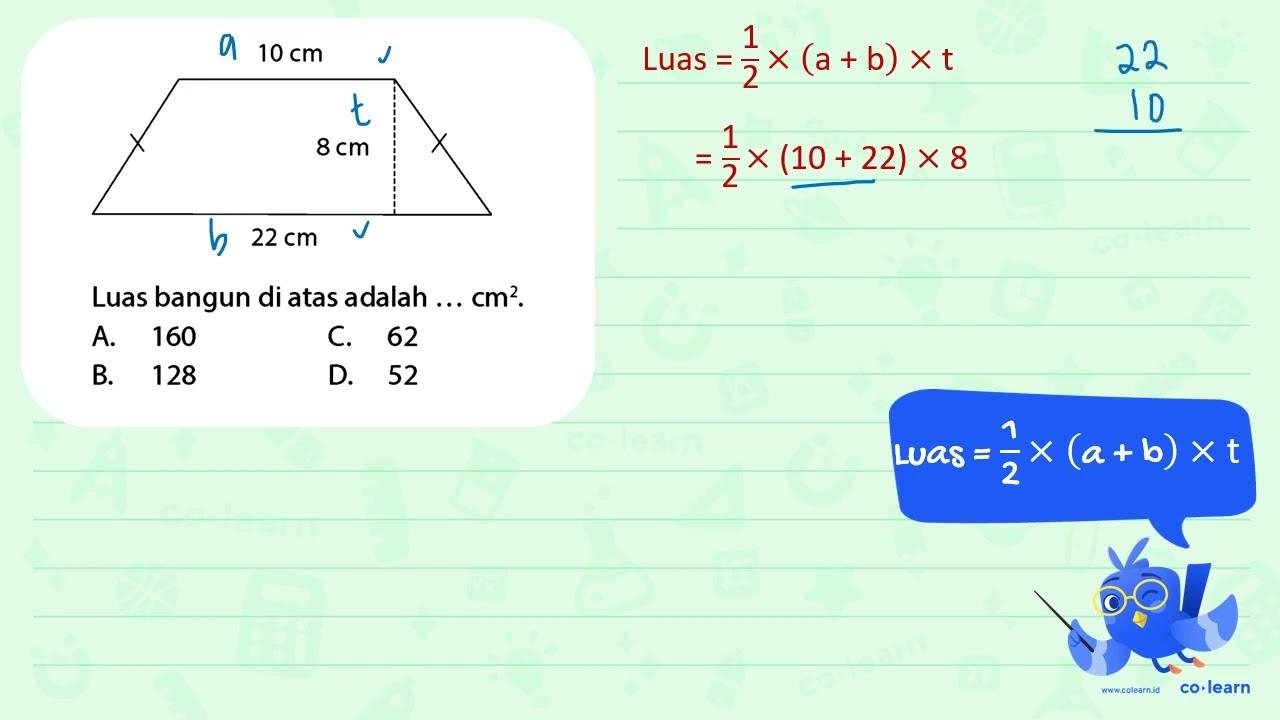 Luas bangun di atas a dalah ... cm^(2) . A. 160 C. 62 B.