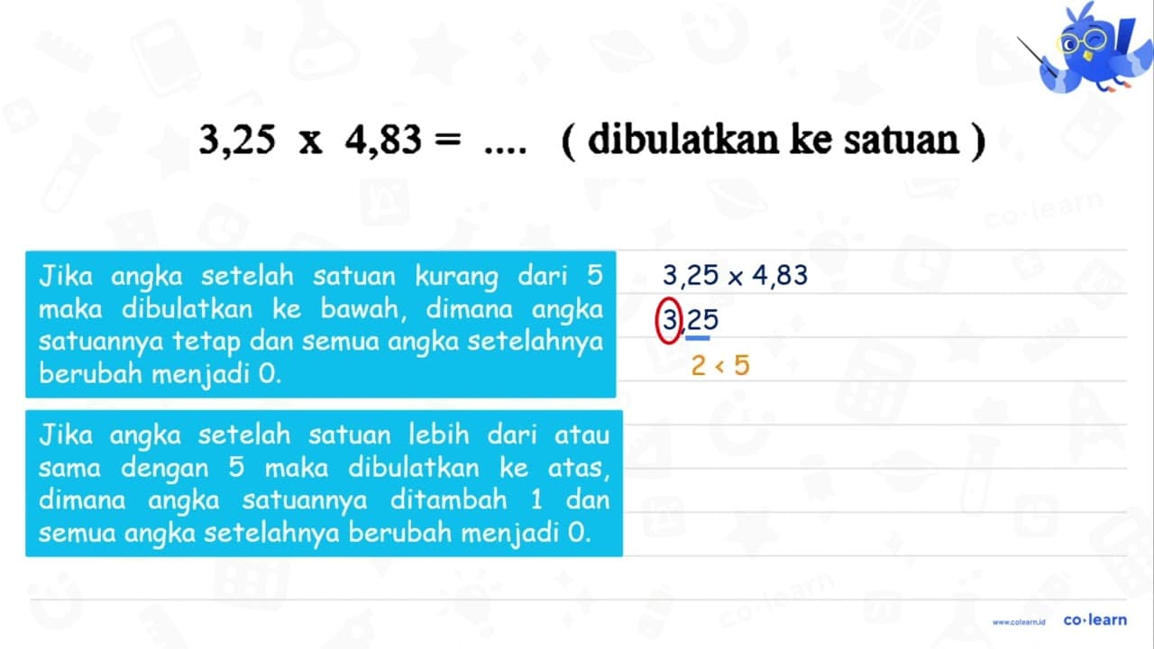 3,25 x 4,83 = .... (dibulatkan ke satuan)