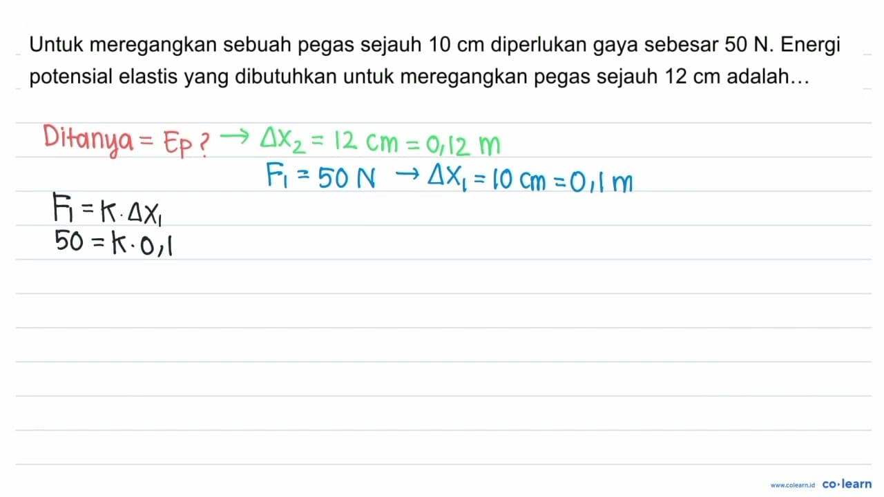 Untuk meregangkan sebuah pegas sejauh 10 cm diperlukan gaya