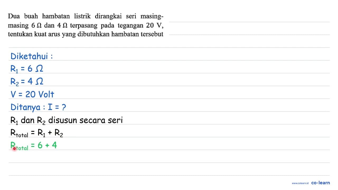 Dua buah hambatan listrik dirangkai seri masingmasing 6 ohm