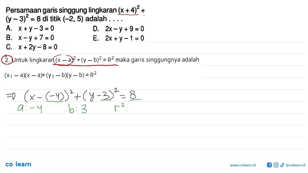 Persamaan garis singgung lingkaran (x+4)^2+(y-3)^2=8 di