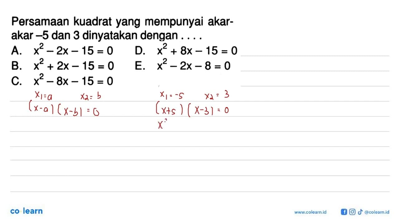 Persamaan kuadrat yang mempunyai akar-akar -5 dan 3