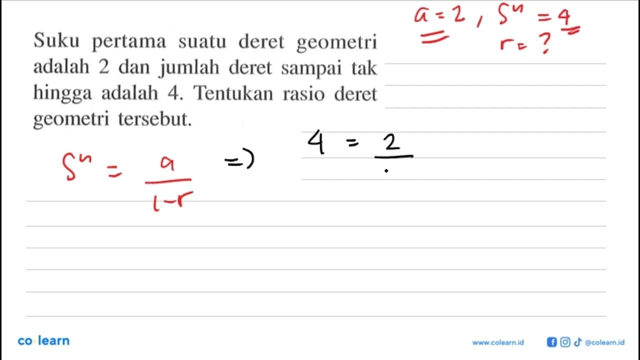 Suku pertama suatu deret geometri adalah 2 dan jumlah deret