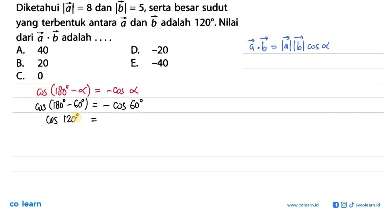 Diketahui |a|=8 dan |b|=5 , serta besar sudut yang