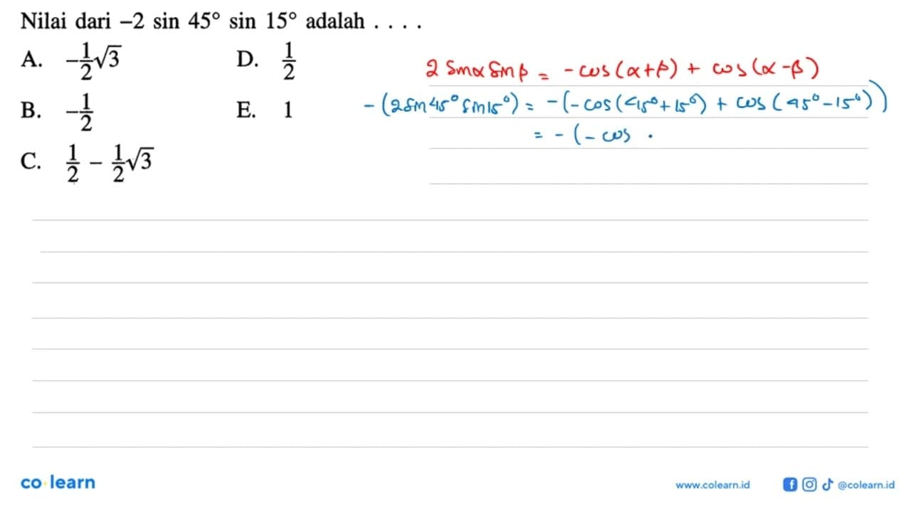 Nilai dari -2 sin 45 sin 15 adalah