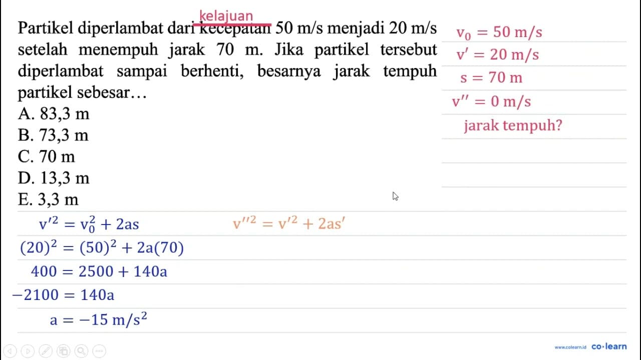 Partikel diperlambat dari kecepatan 50 m / s menjadi 20 m /