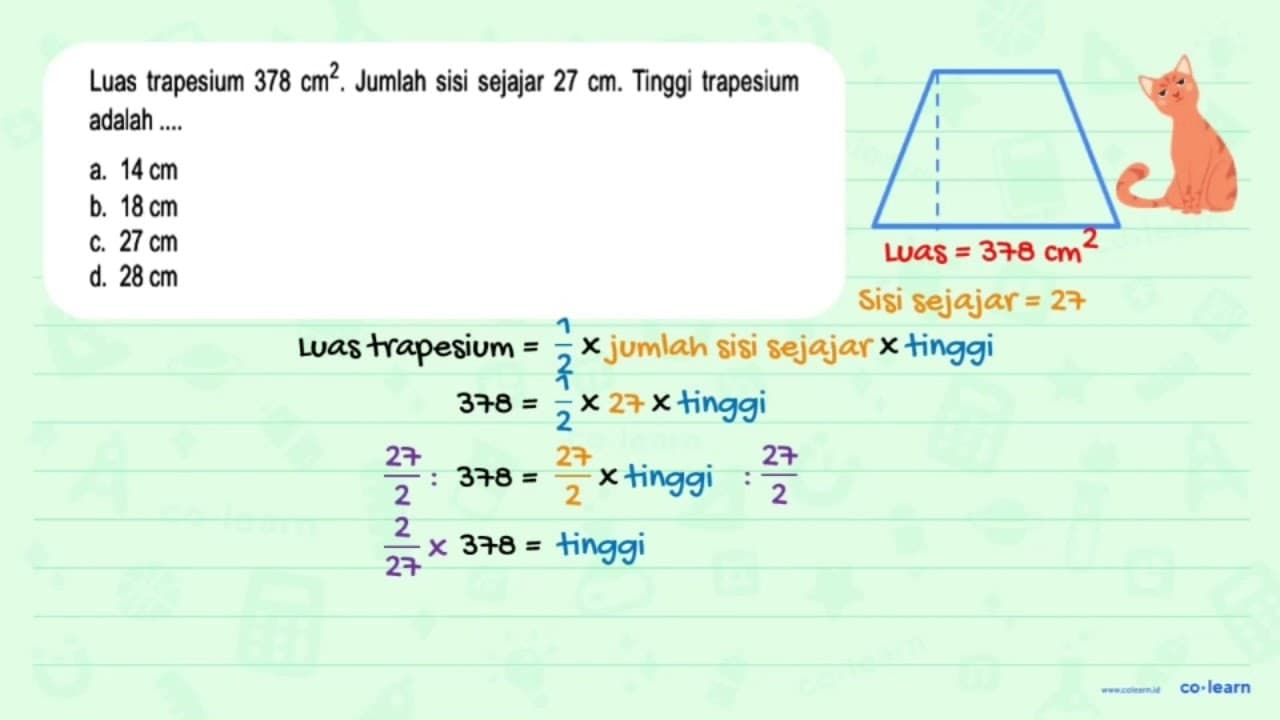 Luas trapesium 378 cm^2 . Jumlah sisi sejajar 27 cm. Tinggi