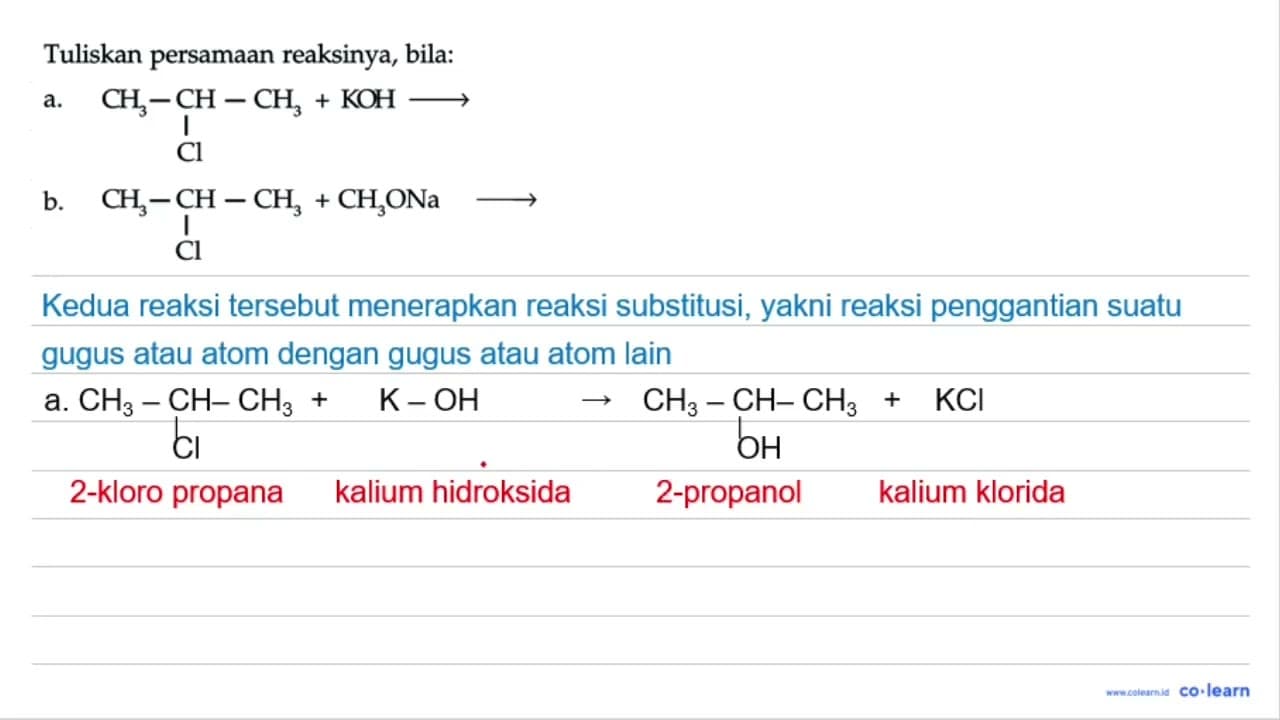 Tuliskan persamaan reaksinya, bila: a. CH3 CH Cl CH3 + KOH