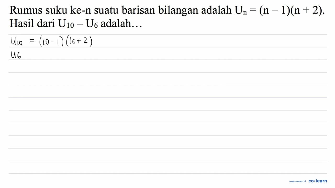 Rumus suku ke-n suatu barisan bilangan adalah un=(n-1)(n+2)