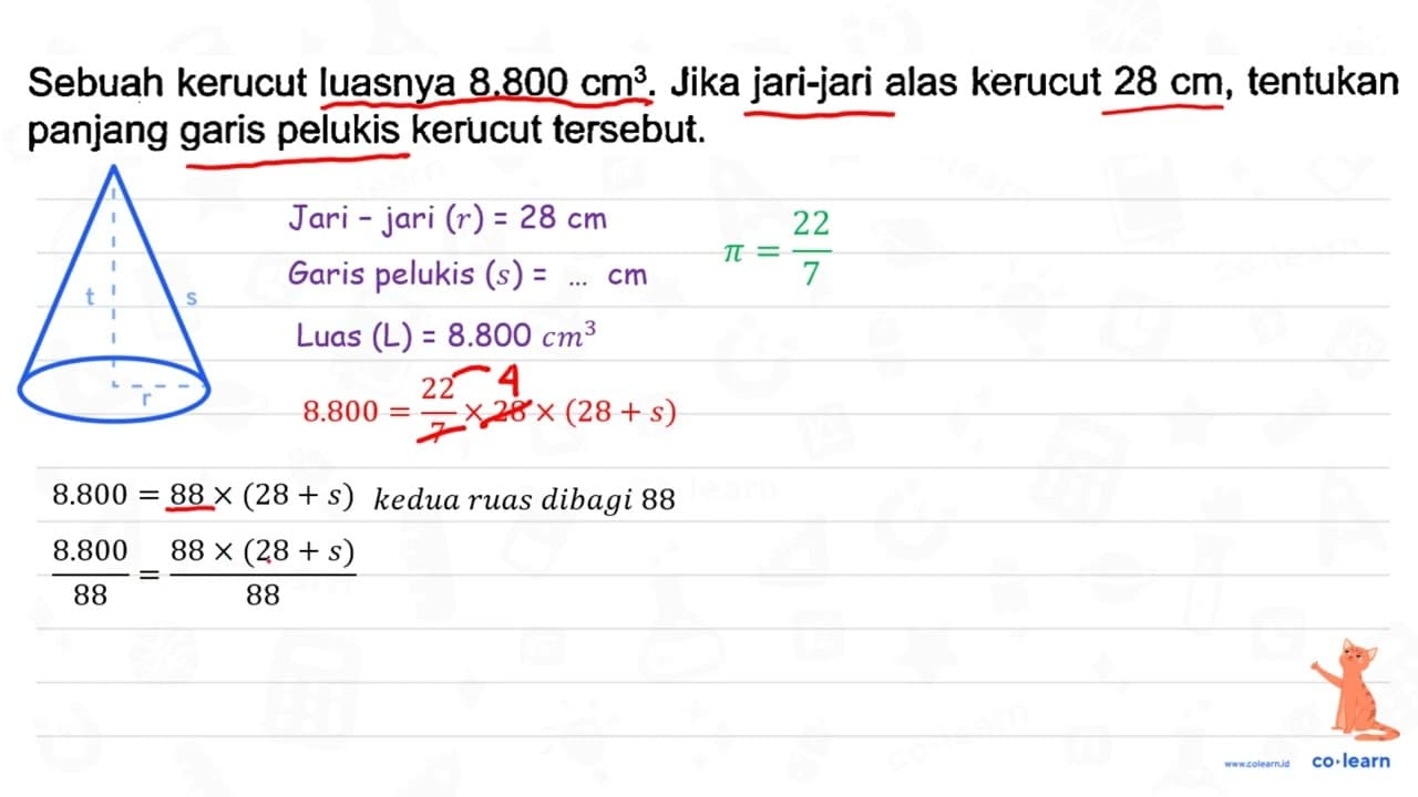 Sebuah kerucut luasnya 8.800 cm^(3) . Jika jari-jari alas