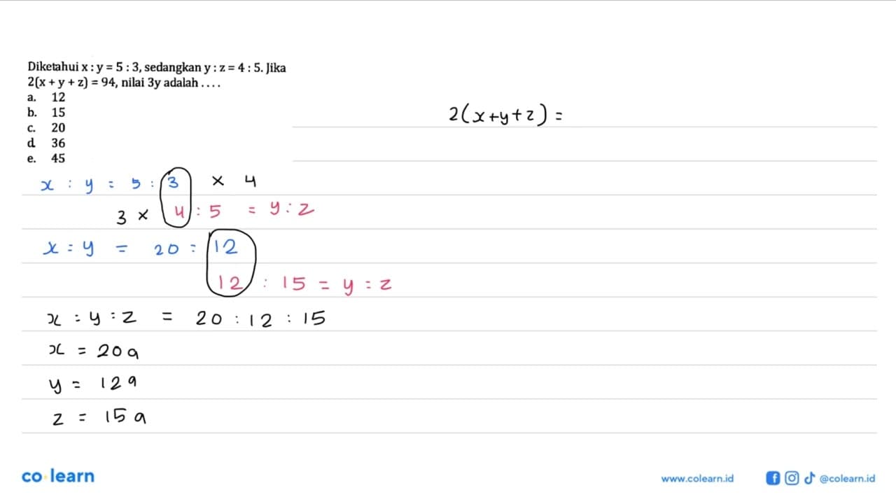 Diketahui x:y=5:3, sedangkan y:z=4:5. Jika 2(x+y+z)=94,