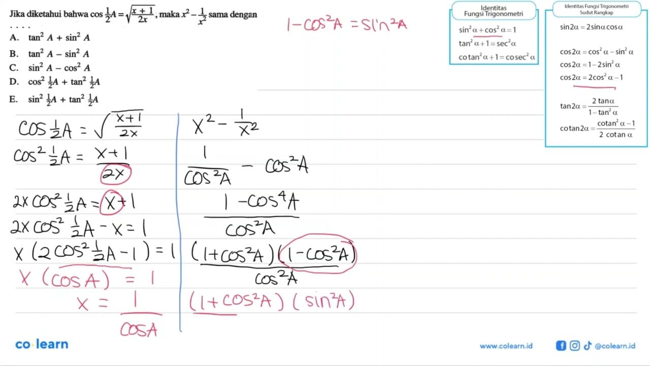 Jika diketahui bahwa cos 1/2 A=akar(x+1/2 x); maka