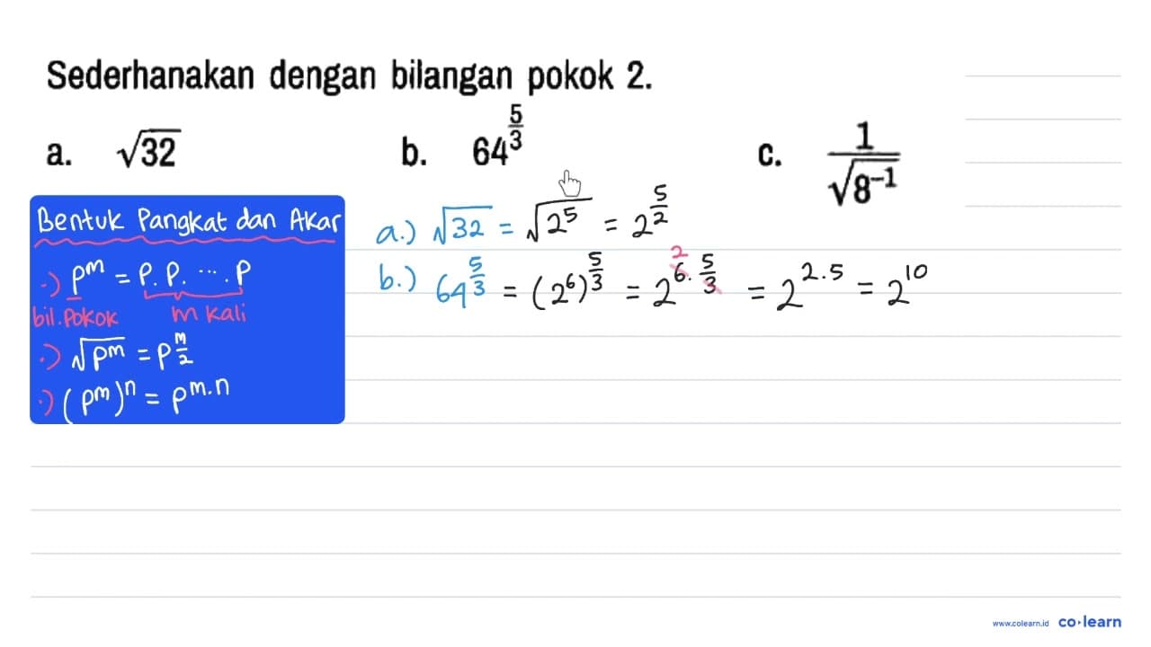 Sederhanakan dengan bilangan pokok 2. a. akar(32) b.