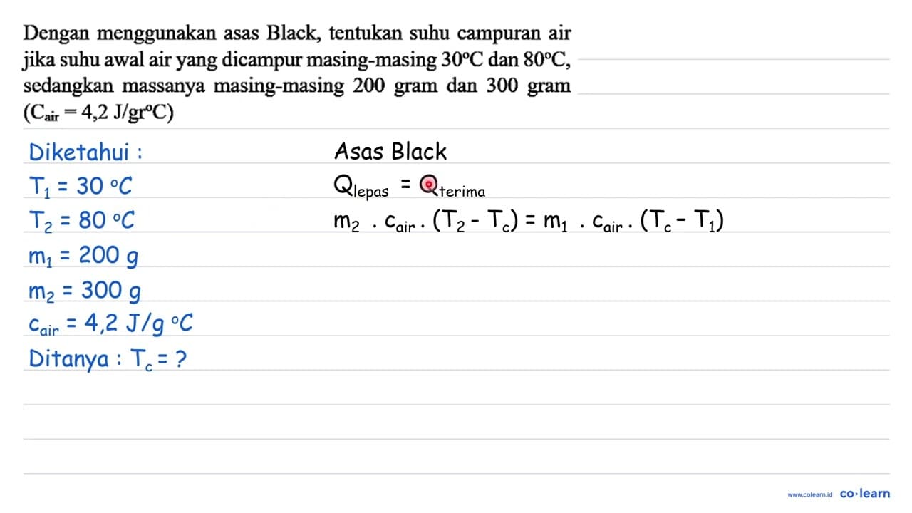 Dengan menggunakan asas Black, tentukan suhu campuran air