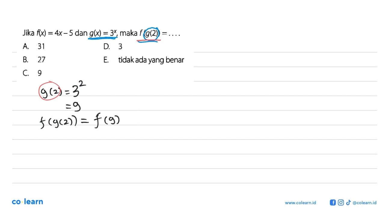 Jika f(x)=4x-5 dan g(x)=3^x, maka f(g(2))=...