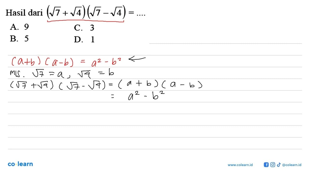 Hasil dari (akar(7)+akar(4))(akar(7)-akar(4))=