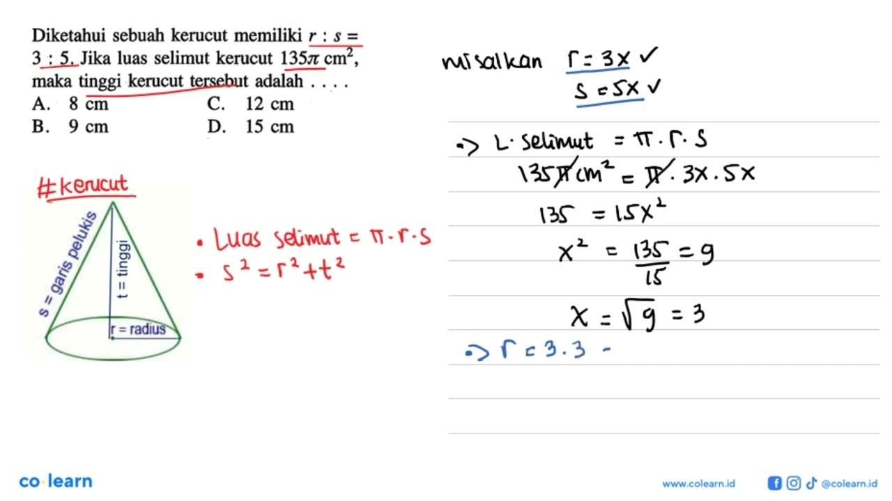 Diketahui sebuah kerucut memiliki r: s= 3: 5 . Jika luas