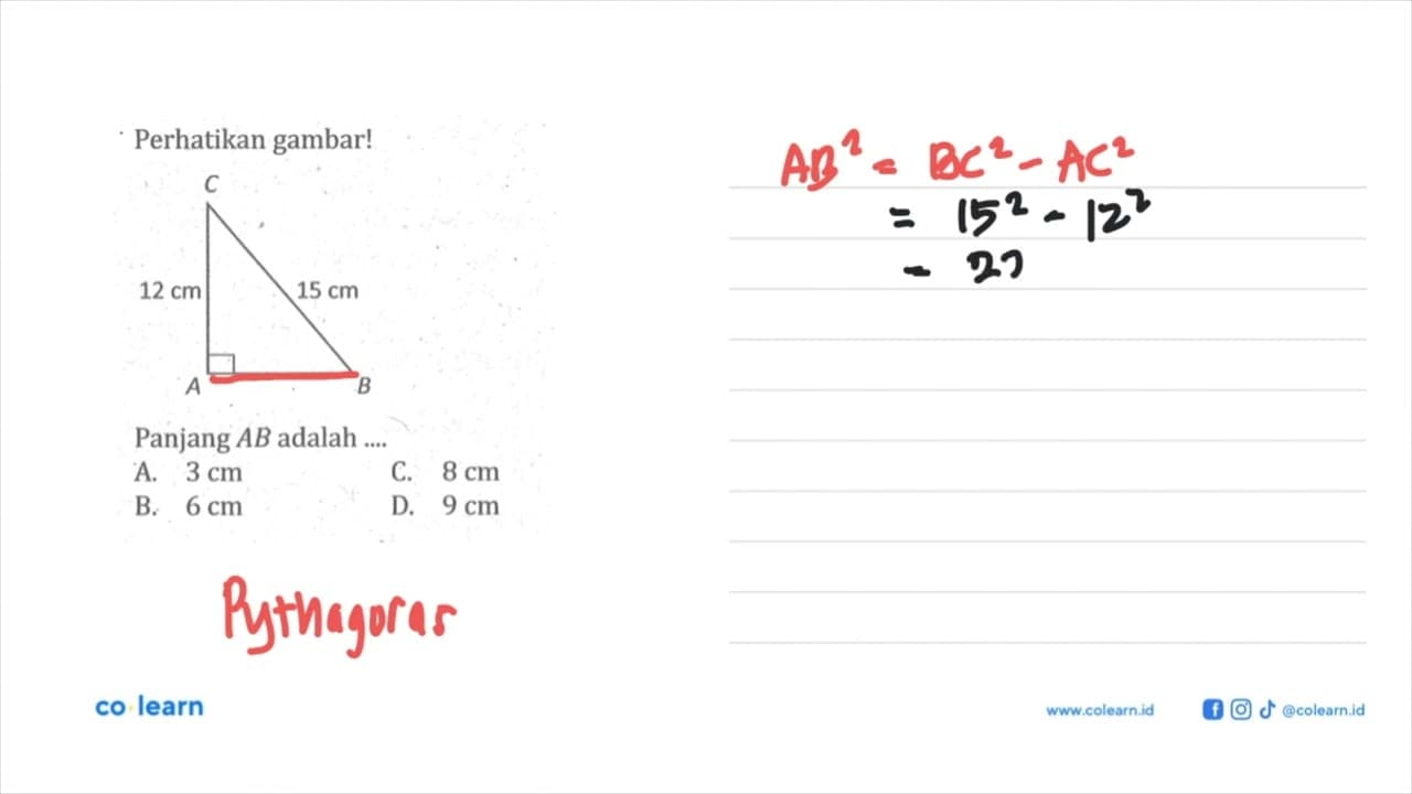 Perhatikan gambar! 12 cm 15 cm Panjang AB adalah ...