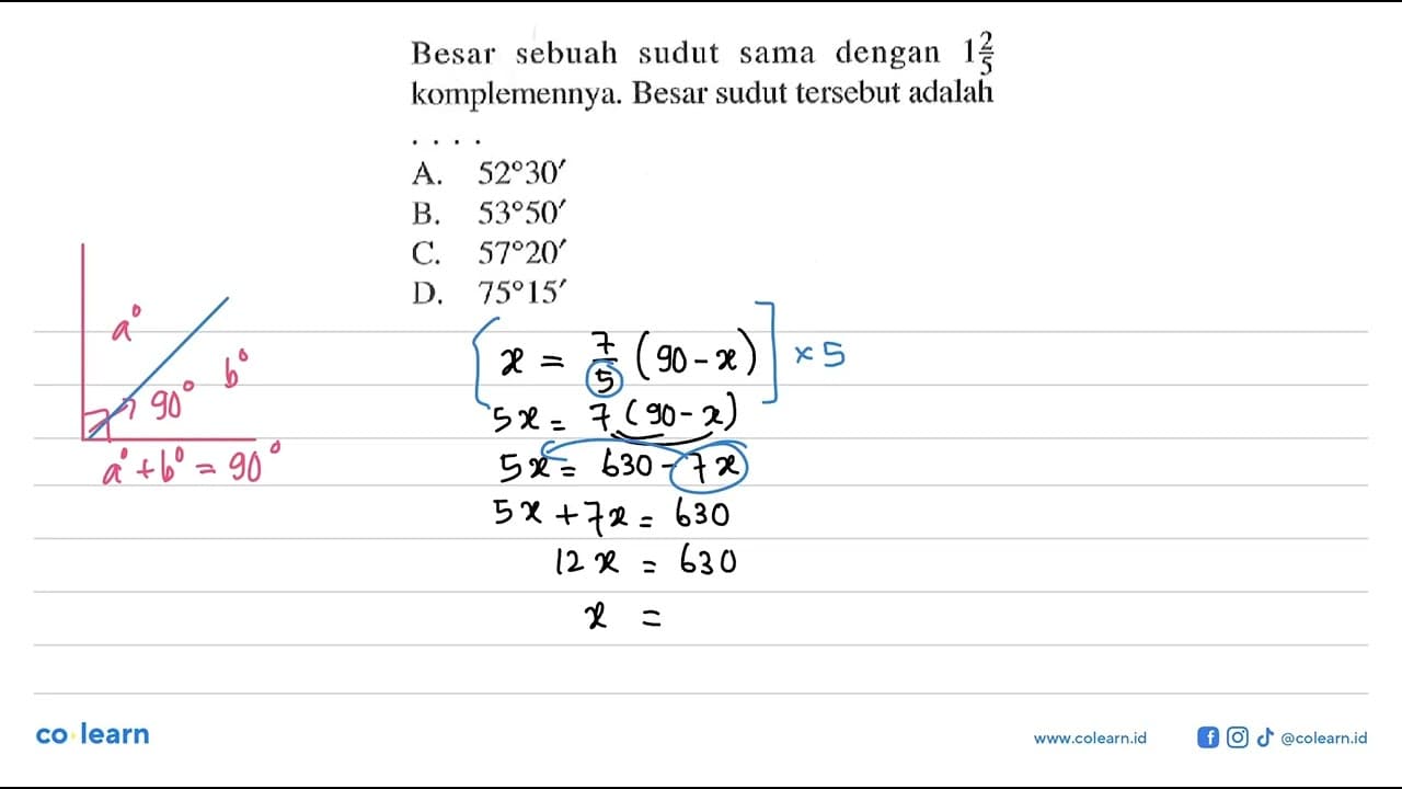 Besar sebuah sudut sama dengan 1 2/5 komplemennya. Besar