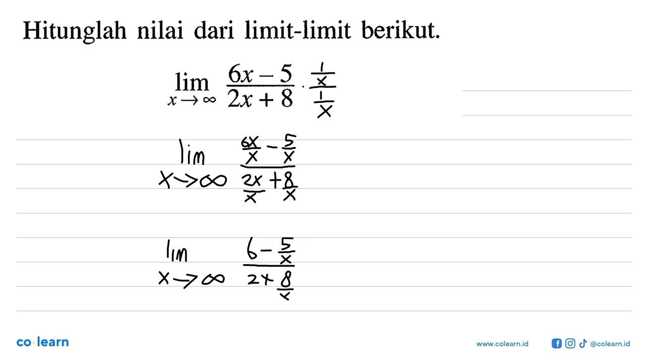 Hitunglah nilai dari limit-limit berikut. lim x mendekati