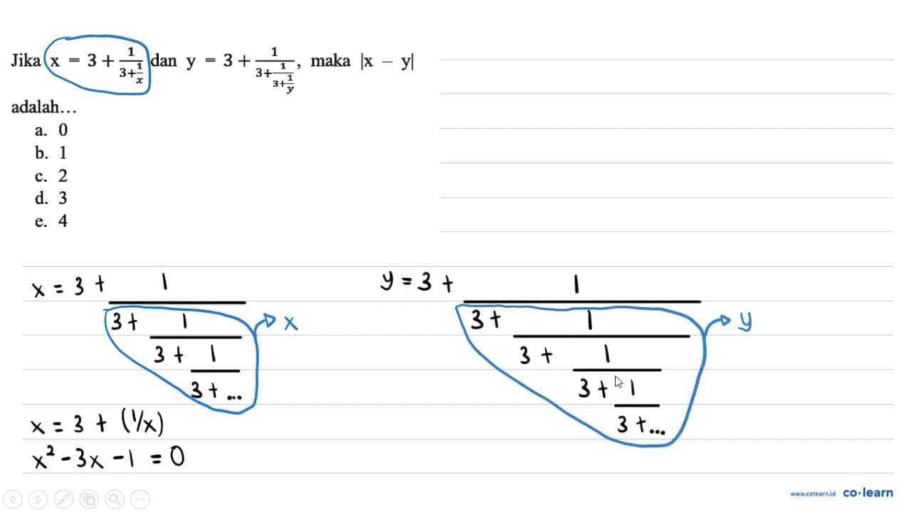 Jika x=3+(1)/(3+(1)/(x)) dan y=3+(1)/(3+(1)/(3+(1)/(y))) ,