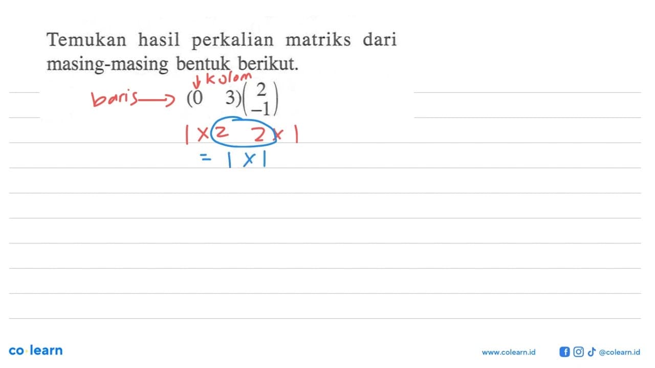 Temukan hasil perkalian matriks dari masing-masing bentuk