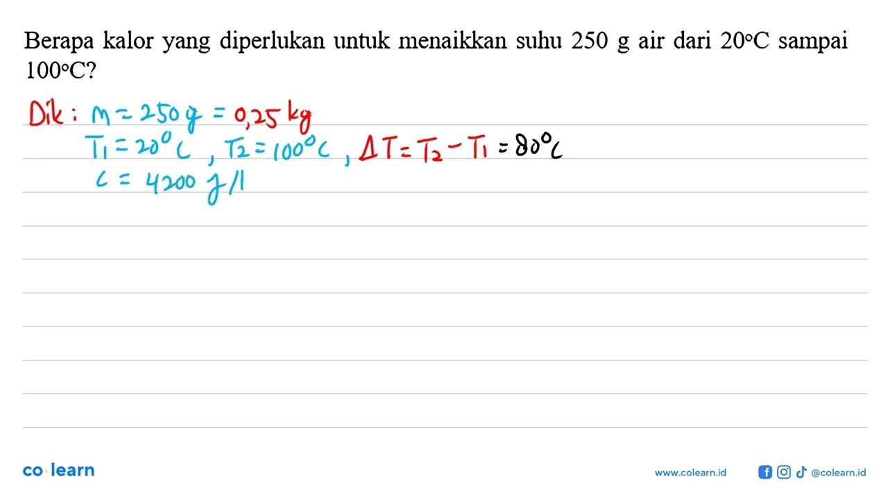 Berapa kalor yang diperlukan untuk menaikkan suhu 250 g air