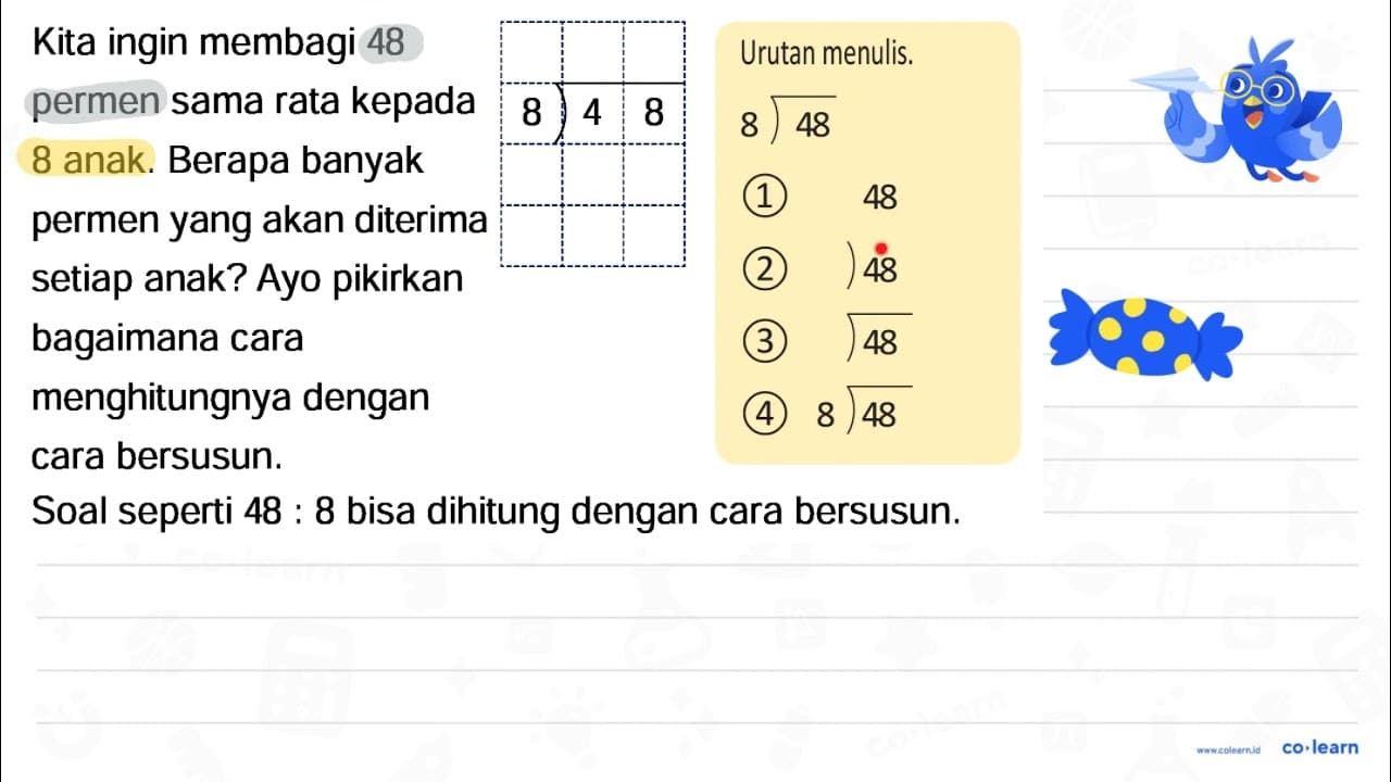 Soal seperti 48 : 8 bisa dihitung dengan cara bersusun.