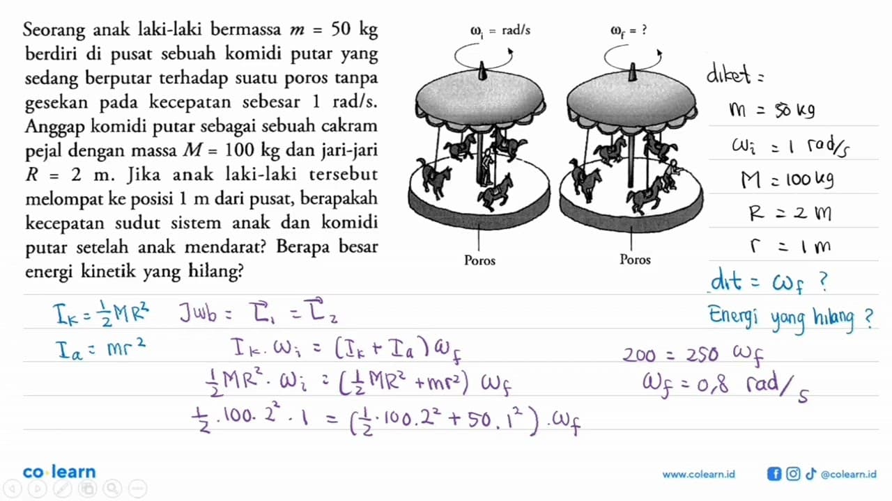 Seorang anak laki-laki bermassa m = 50 kg berdiri di pusat