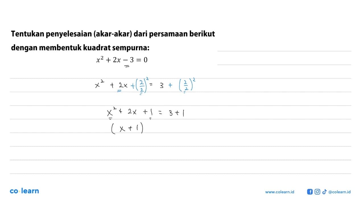 Tentukan penyelesaian (akar-akar) dari persamaan berikut