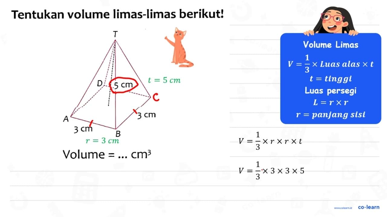 Tentukan volume limas-limas berikut! { Volume )=... cm^(3)