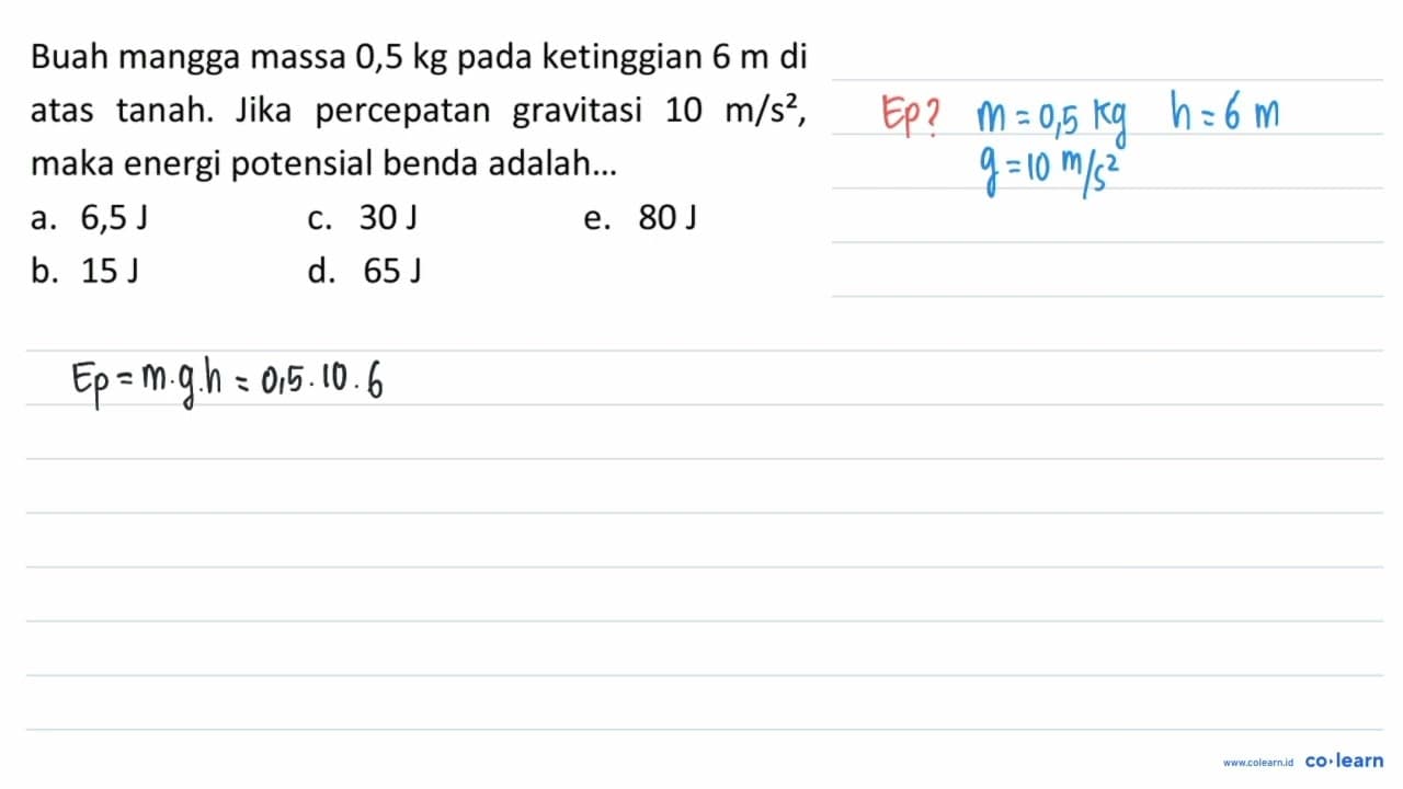 Buah mangga massa 0,5 kg pada ketinggian 6 m di atas tanah.