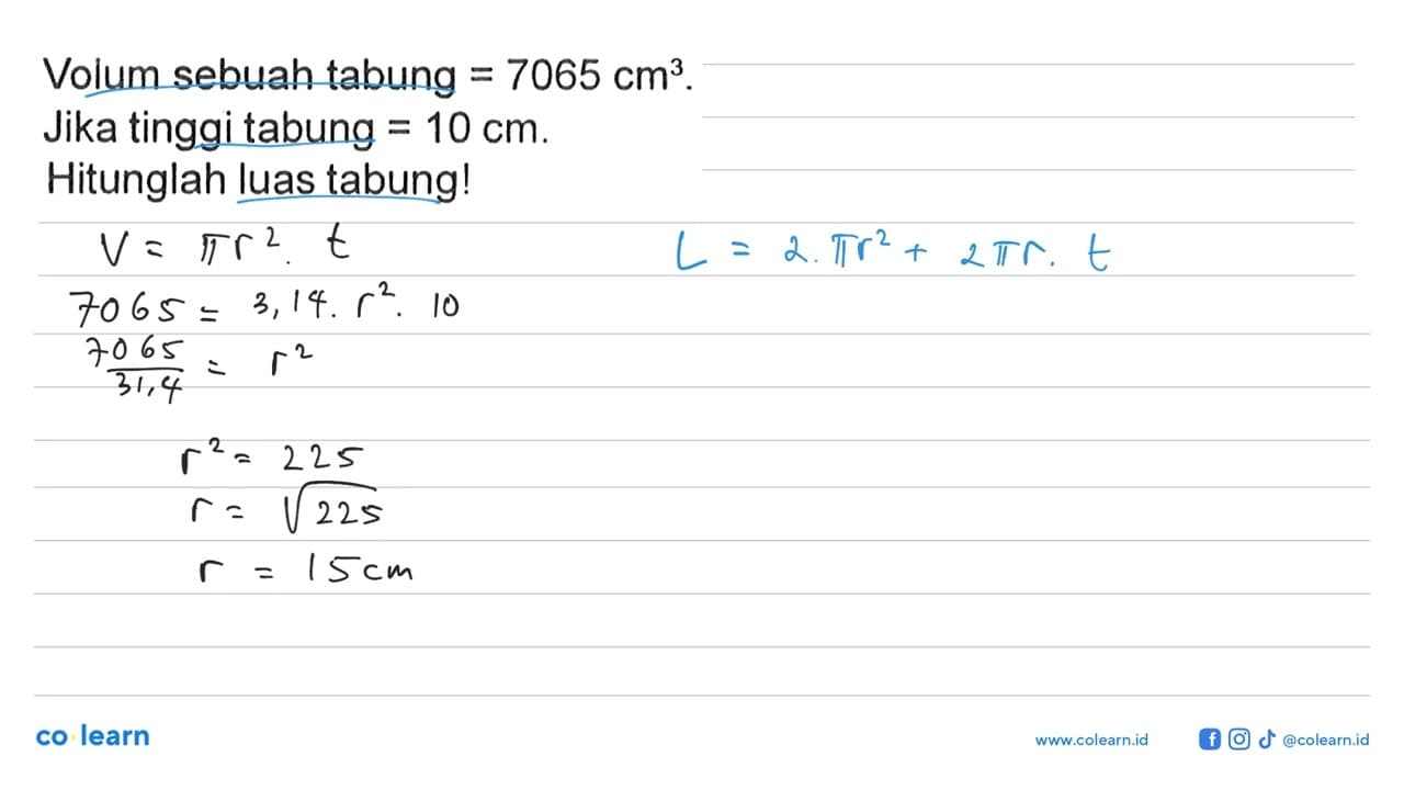 Volum sebuah tabung=7065 cm^3. Jika tinggi tabung=10 cm.