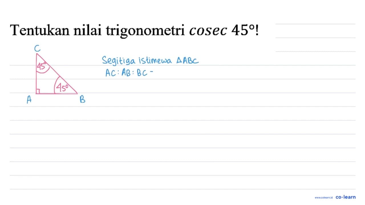 Tentukan nilai trigonometri cosec 45!