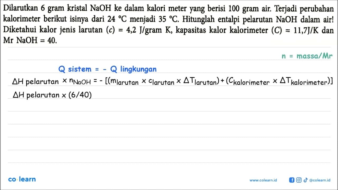 Dilarutkan 6 gram kristal NaOH ke dalam kalori meter yang