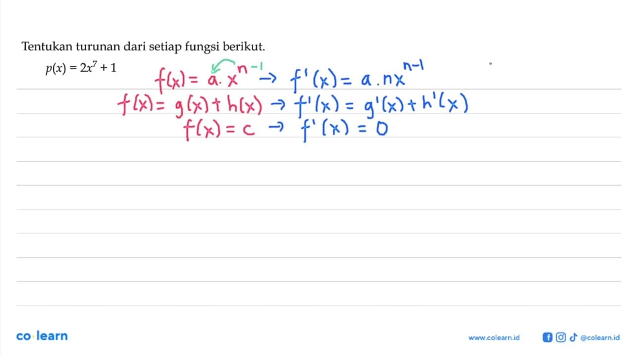 Tentukan turunan dari setiap fungsi berikut.p(x)=2x^7+1