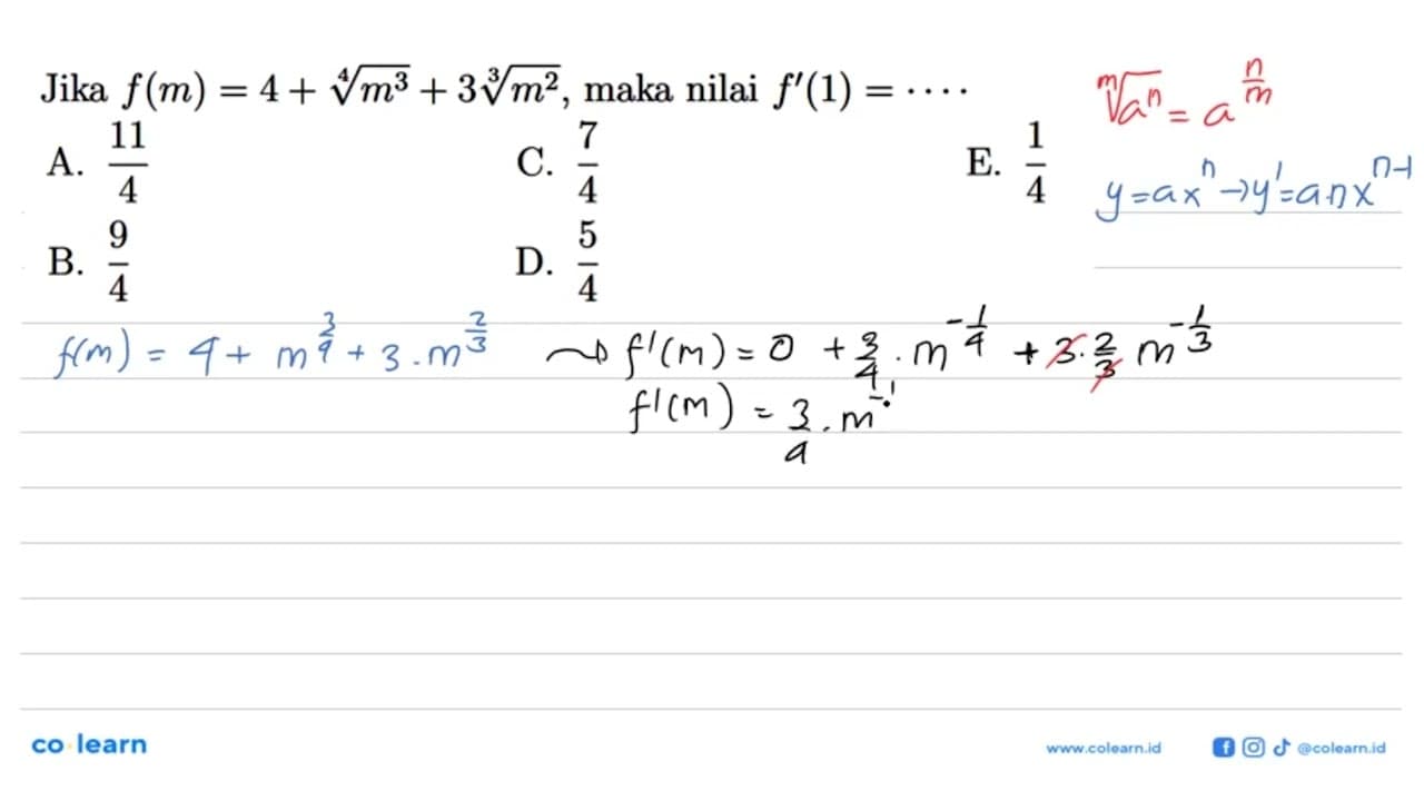 Jika f(m)=4+m^(3/4)+3 m^(2/3), maka nilai f'(1)=...