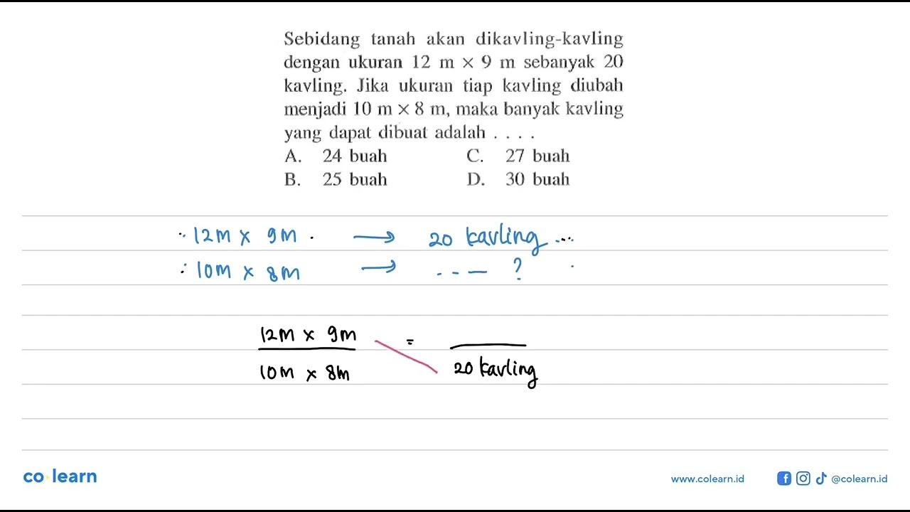 Sebidang tanah akan dikavling-kavling dengan ukuran 12 m x