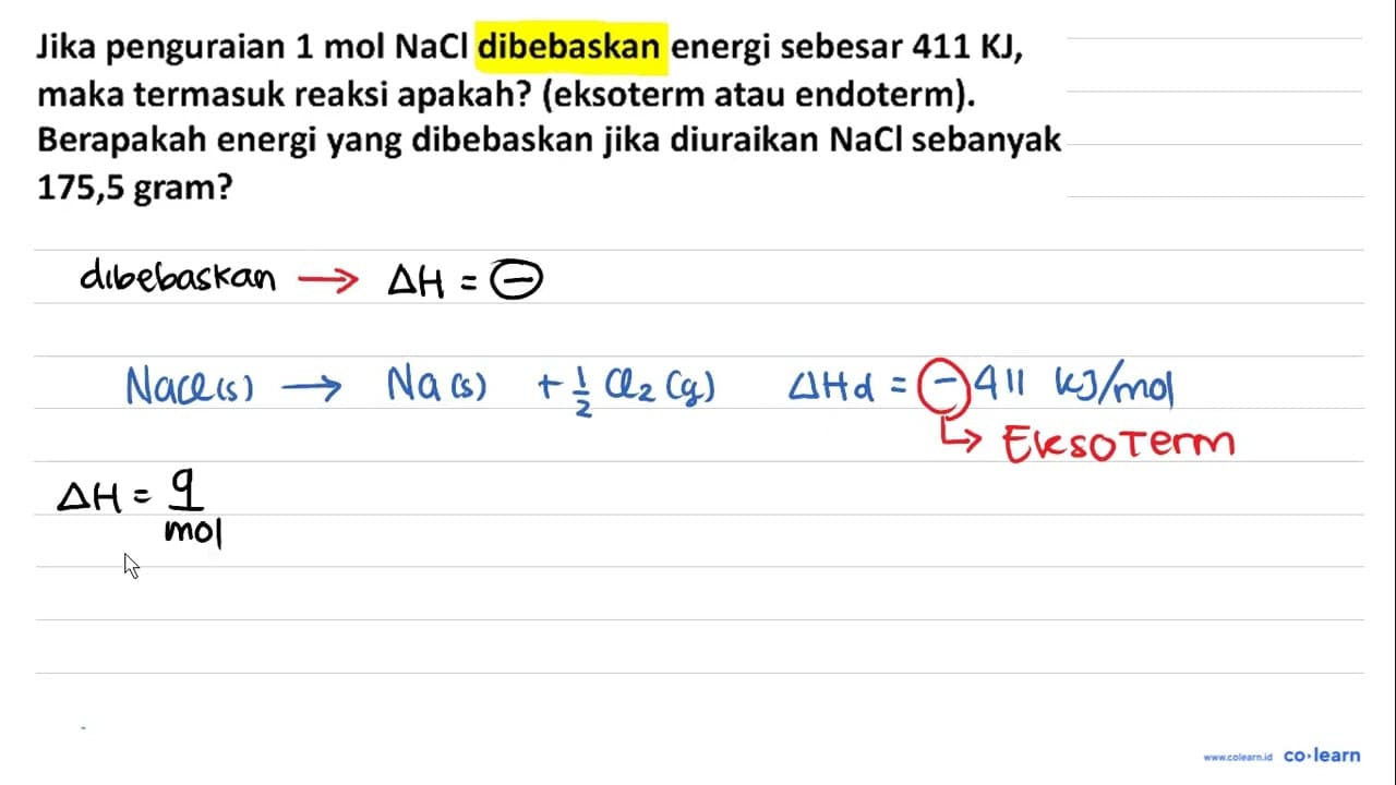 Jika penguraian 1 mol NaCl dibebaskan energi sebesar 411 KJ