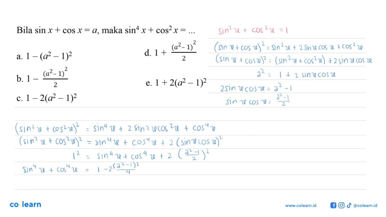 Bila sin x + cos x = a, maka sin^4 x + cos^2 x =