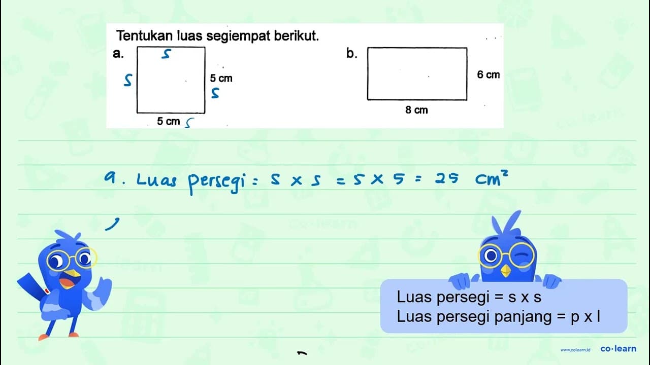 Tentukan luas segiempat berikut. a. b.