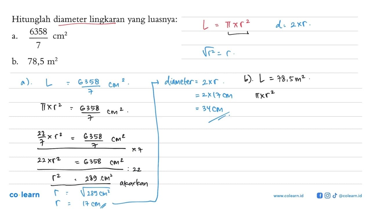 Hitunglah diameter lingkaran yang luasnya:a. 6358/7 cm^2 b.