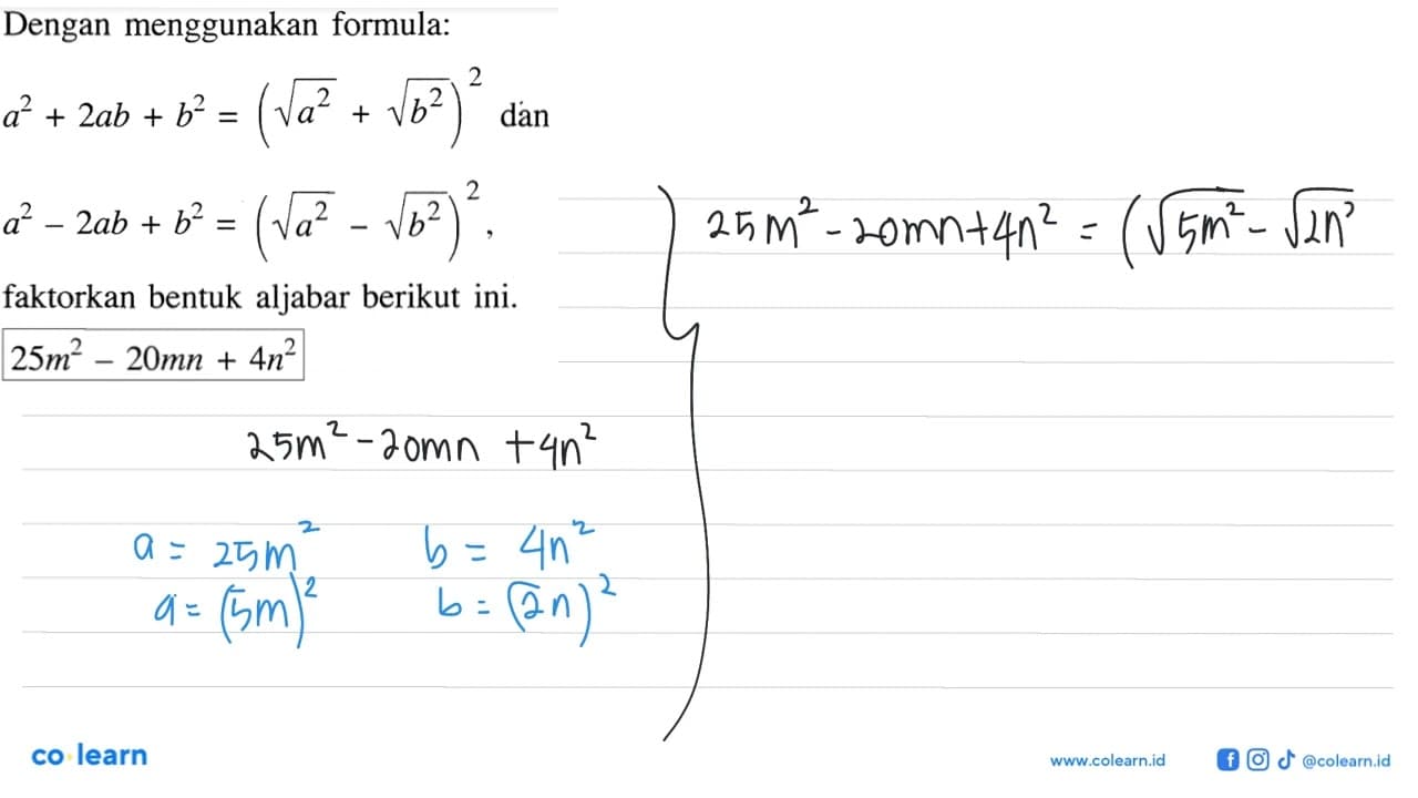 Dengan menggunakan formula: a^2 + 2ab + b^2 = (akar(a^2) +