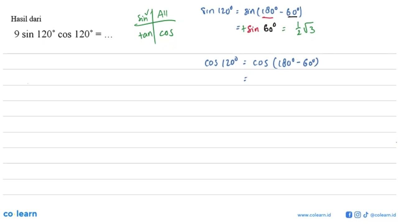 Hasil dari 9 sin 120 cos 120=